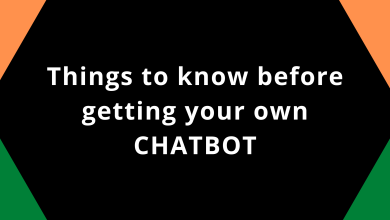 Things to know before getting your own CHATBOT