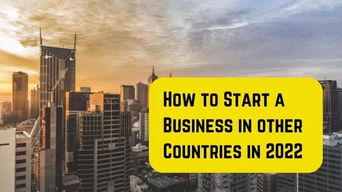 How to Start a Business in other Countries