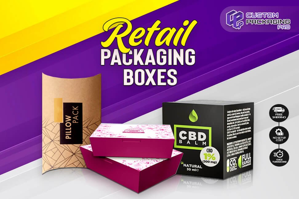 Retail Packaging Boxes: Ideal for the Retail Industry - Articles Spin