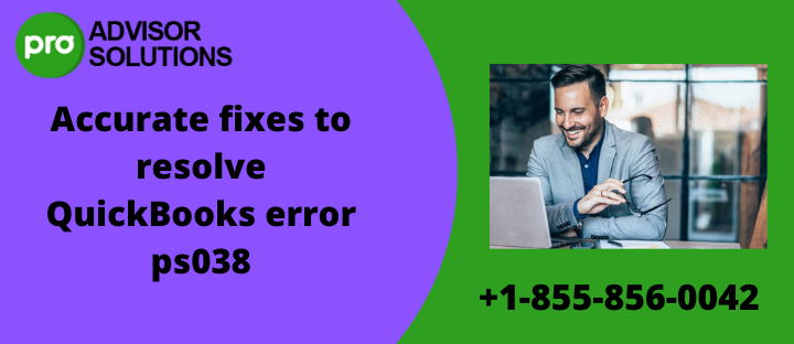 Accurate fixes to resolve QuickBooks error ps038