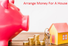 How Can You Arrange Money For A House Down Payment Smartly?