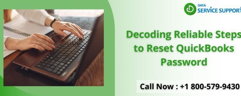 Decoding Reliable Steps to Reset QuickBooks Password