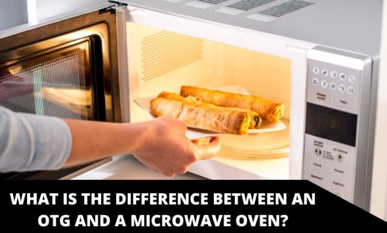 What is the Difference Between an OTG and a Microwave Oven_