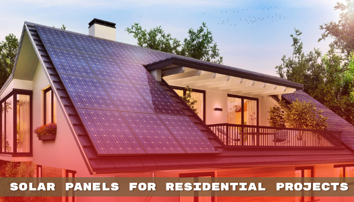 solar Panels for Residential Projects